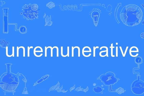 unremunerative unremunerative
