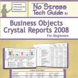 No Stress Tech Guide To Business Objects Crystal Reports 2008 For Beginners No Stress Tech Guide To Business Objects Crystal Reports 2008 For Beginners
