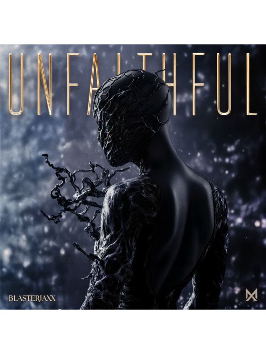 Unfaithful(Blasterjaxx演唱的歌曲) Unfaithful(Blasterjaxx演唱的歌曲)