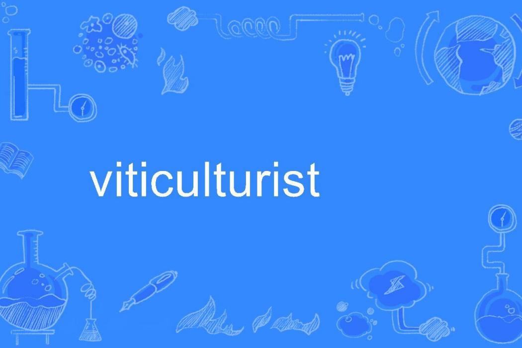 viticulturist viticulturist