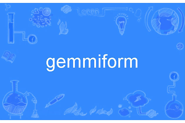 gemmiform