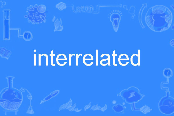 interrelated interrelated