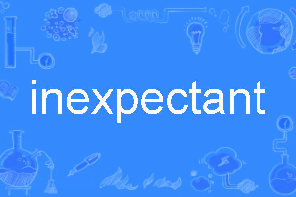 inexpectant inexpectant