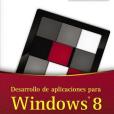 Desarrollo de aplicaciones para Windows 8 / Beginning Windows 8 Application Development Desarrollo de aplicaciones para Windows 8 / Beginning Windows 8 Application Development