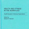 Health and Fitness in the Workplace Health and Fitness in the Workplace