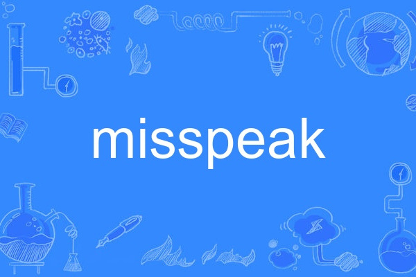 misspeak misspeak