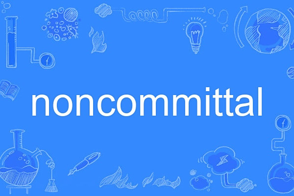 noncommittal noncommittal