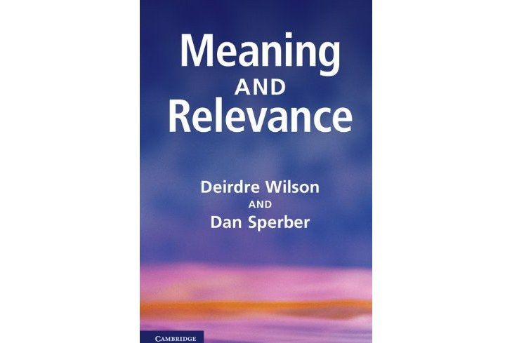 Meaning and Relevance Meaning and Relevance