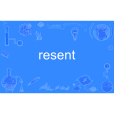 resent resent