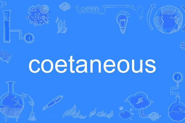 coetaneous coetaneous