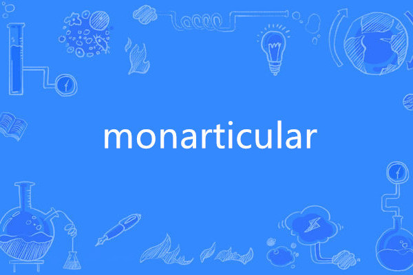 monarticular monarticular