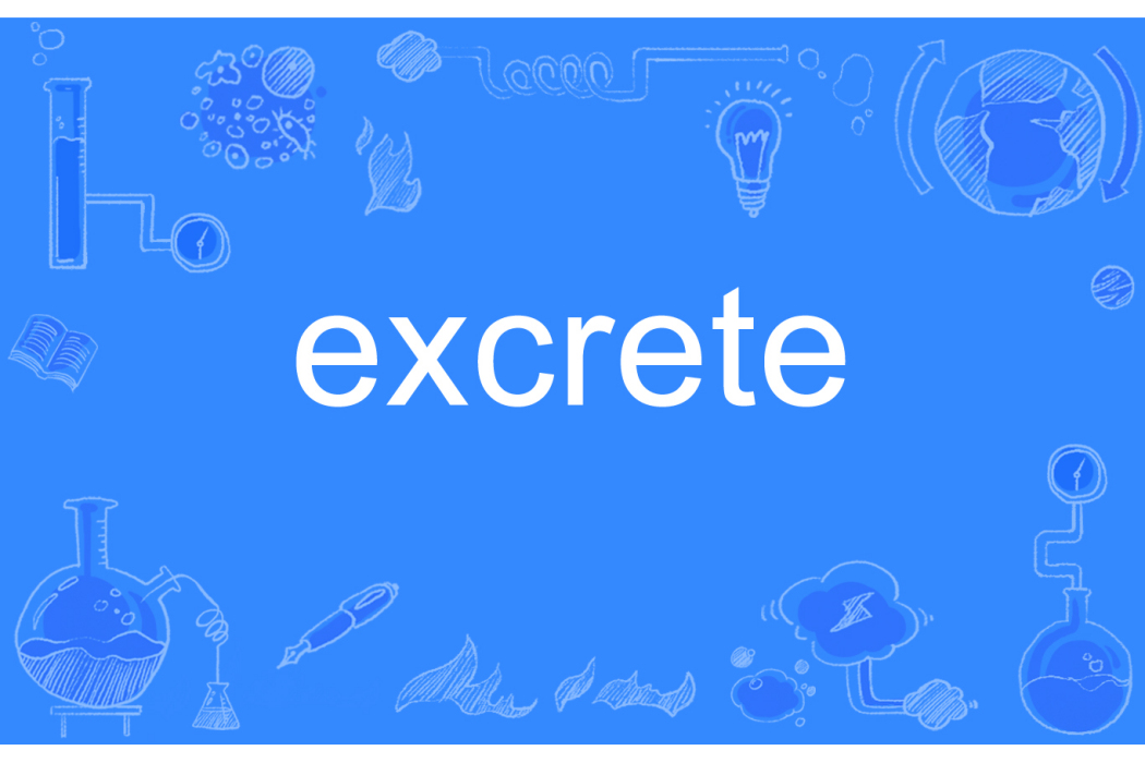 excrete excrete