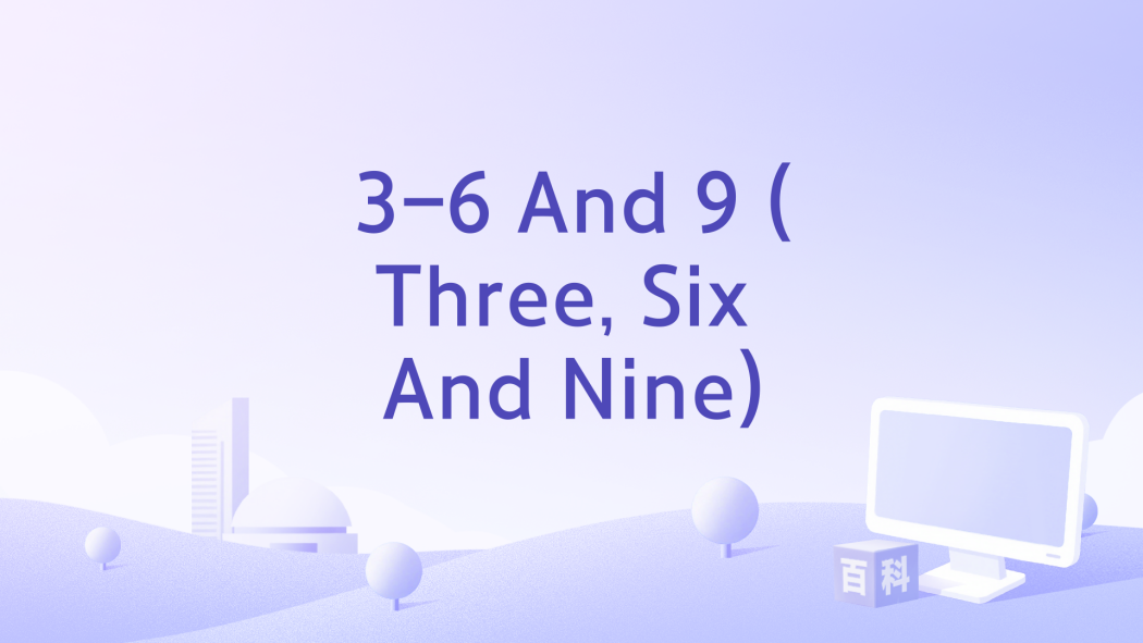 3-6 And 9 (Three, Six And Nine) 3-6 And 9 (Three, Six And Nine)