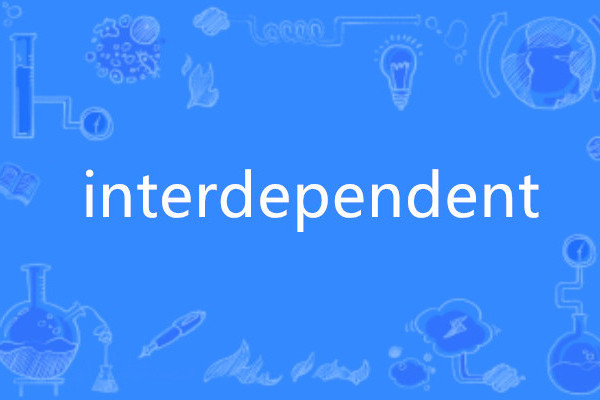 interdependent interdependent