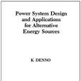 Power System Design Applications for Alternative Energy Sources Power System Design Applications for Alternative Energy Sources