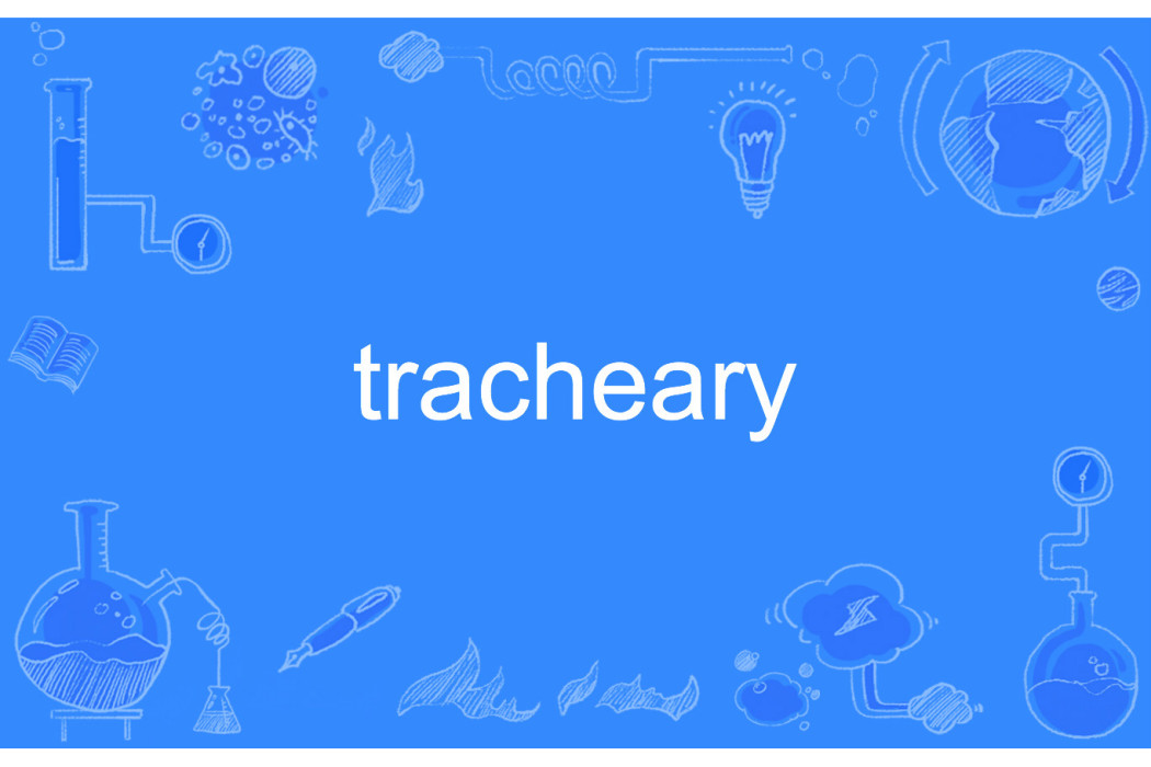 tracheary tracheary