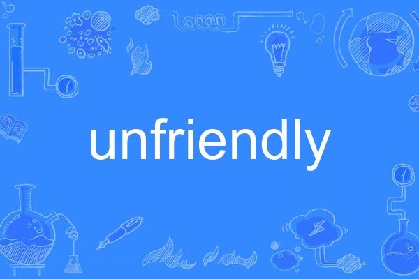 unfriendly unfriendly