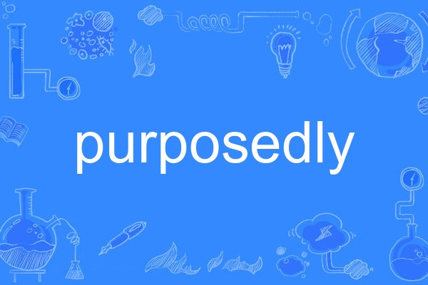 purposedly purposedly