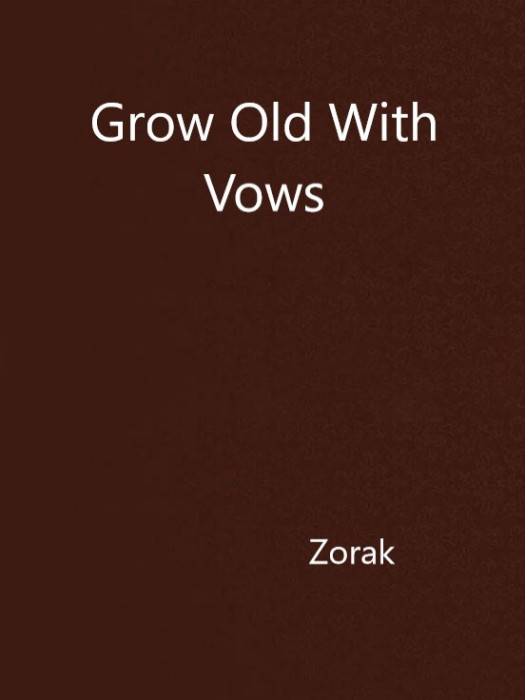 Grow Old With Vows Grow Old With Vows