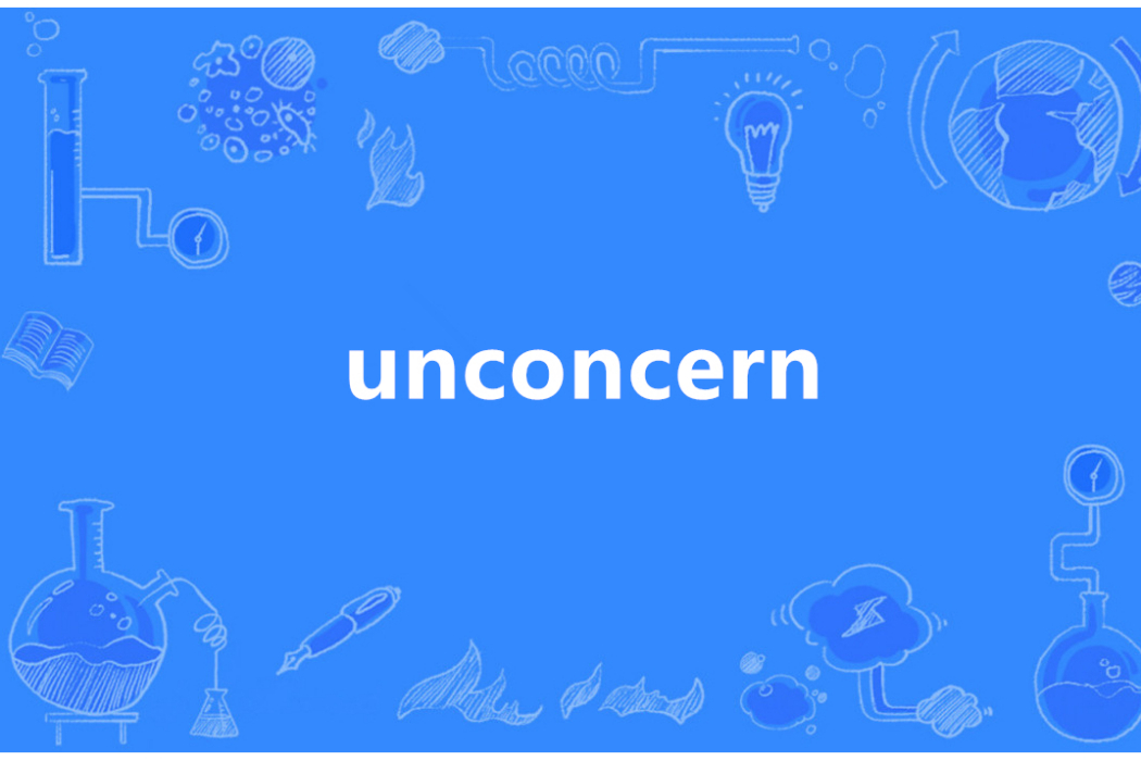 unconcern
