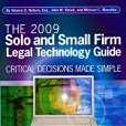 The Solo and Small Firm Legal Technology Guide 2009 The Solo and Small Firm Legal Technology Guide 2009