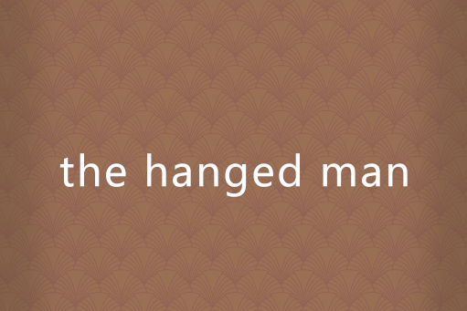 the hanged man(思う夜所著小說) the hanged man(思う夜所著小說)
