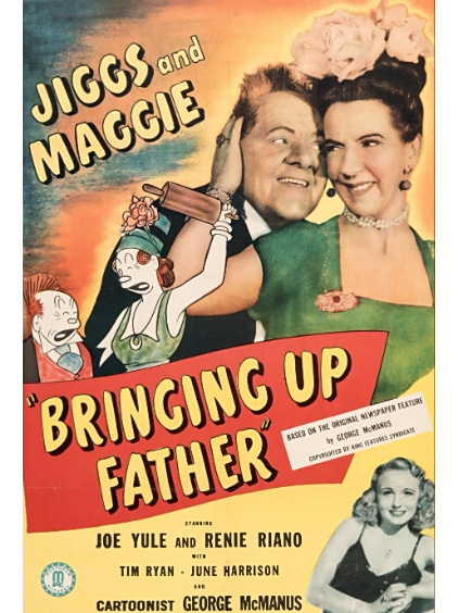 Bringing Up Father(美國1946年Edward F. Cline執導的電影) Bringing Up Father(美國1946年Edward F. Cline執導的電影)