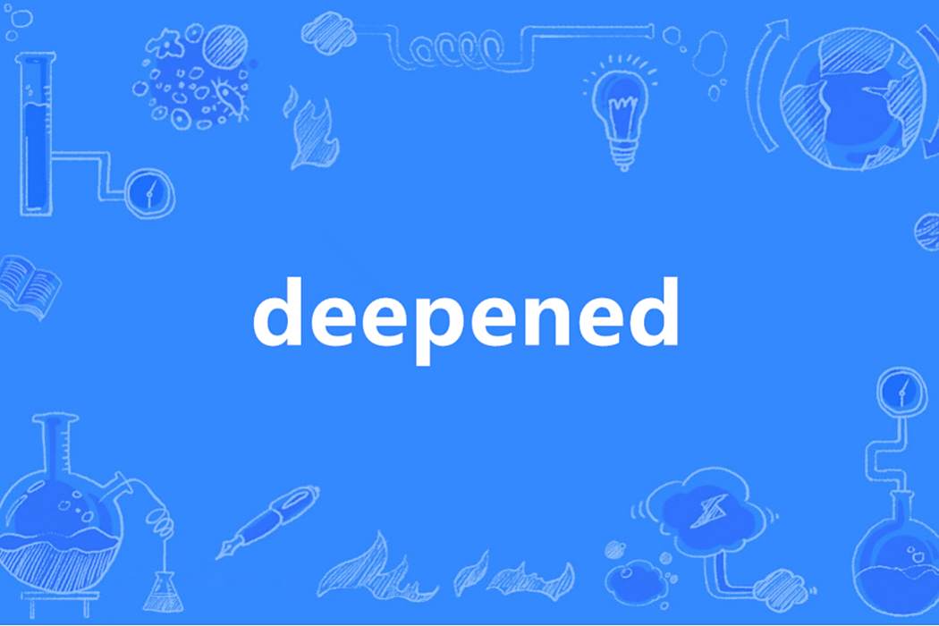 deepened deepened
