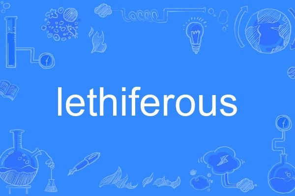 lethiferous lethiferous