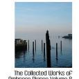 The Collected Works of Ambrose Bierce Volume 8 The Collected Works of Ambrose Bierce Volume 8