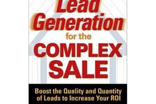 Lead Generation for the Complex Sale Lead Generation for the Complex Sale