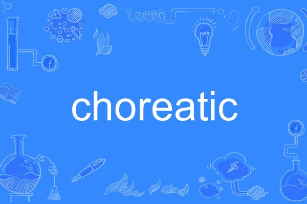 choreatic choreatic
