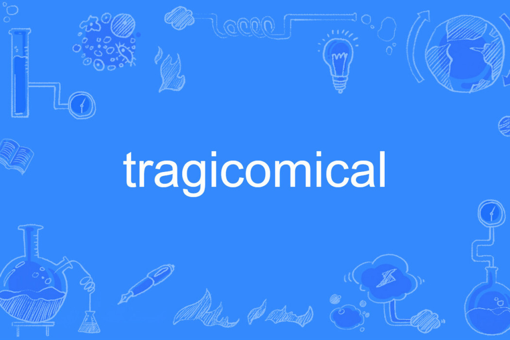 tragicomical tragicomical