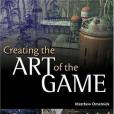 Creating the Art of the Game Creating the Art of the Game