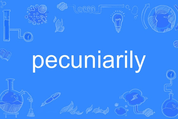 pecuniarily