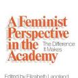 A Feminist Perspective in the Academy A Feminist Perspective in the Academy