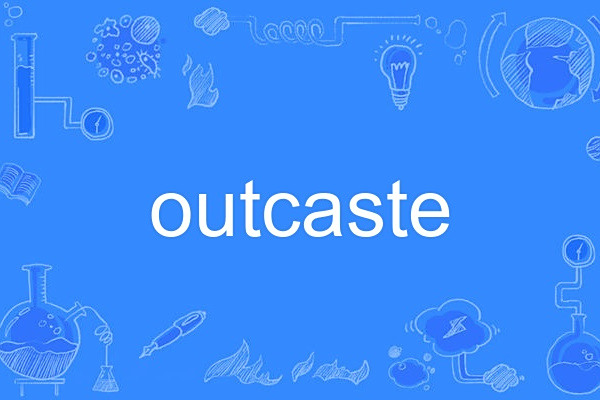 outcaste outcaste