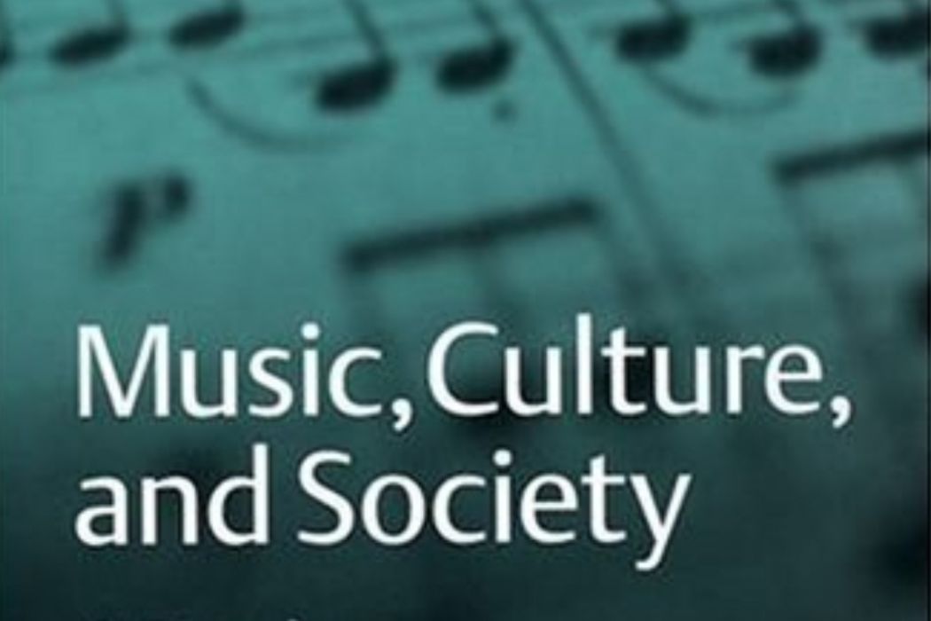 Music, Culture, and Society Music, Culture, and Society