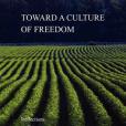 Toward a Culture of Freedom Toward a Culture of Freedom