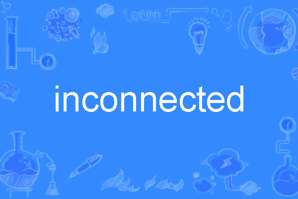 inconnected