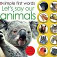 Simple First Words Let\x27s Say Our Animals Simple First Words Let\x27s Say Our Animals