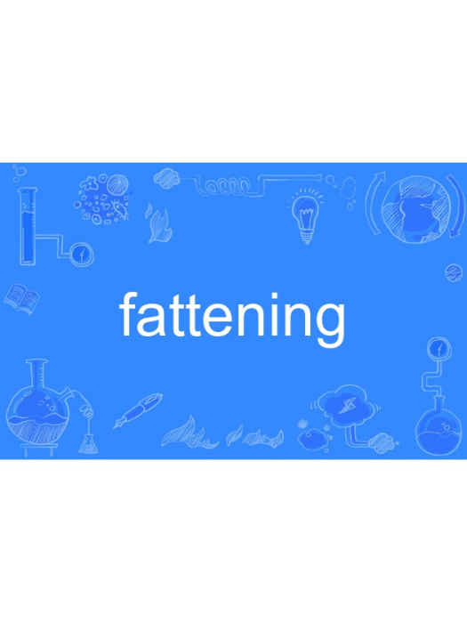 fattening fattening