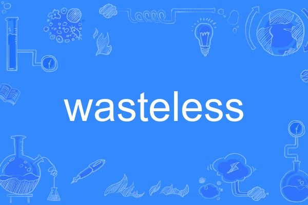 wasteless wasteless