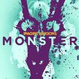monster(美國搖滾樂團Imagine Dragons演唱歌曲) monster(美國搖滾樂團Imagine Dragons演唱歌曲)