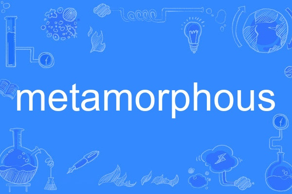 metamorphous
