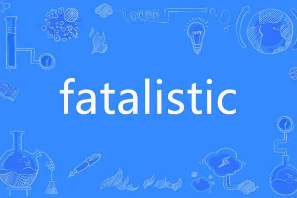 fatalistic fatalistic