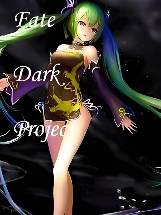 Fate/DarkProject Fate/DarkProject