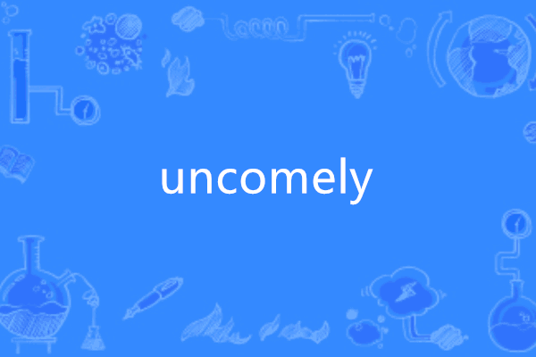 uncomely uncomely