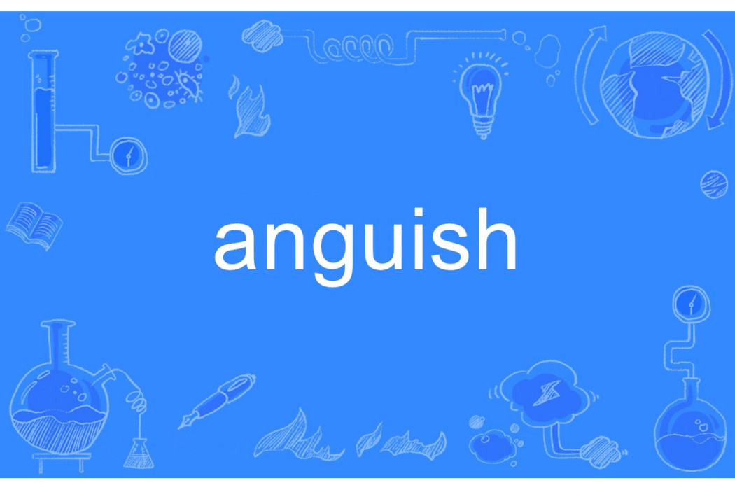 anguish anguish
