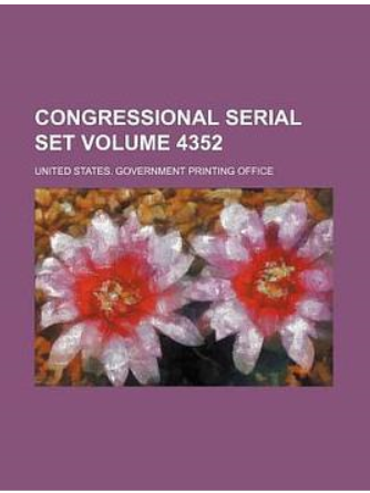 Congressional Serial Set Volume 4352